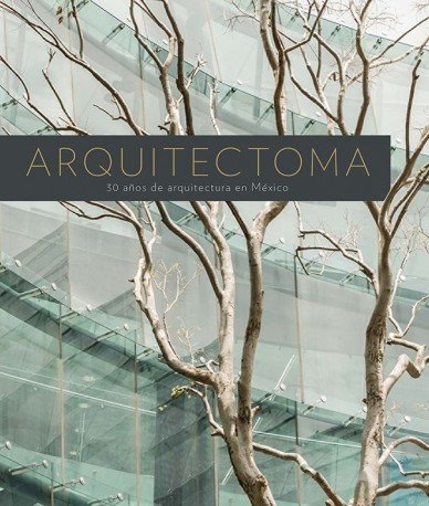 Arquitectoma. 30 años de arquitectura en México, de Poniatowska, Elena | portada del libro