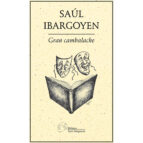GRAN CAMBALACHE, de SAUL IBARGOYEN | portada del libro
