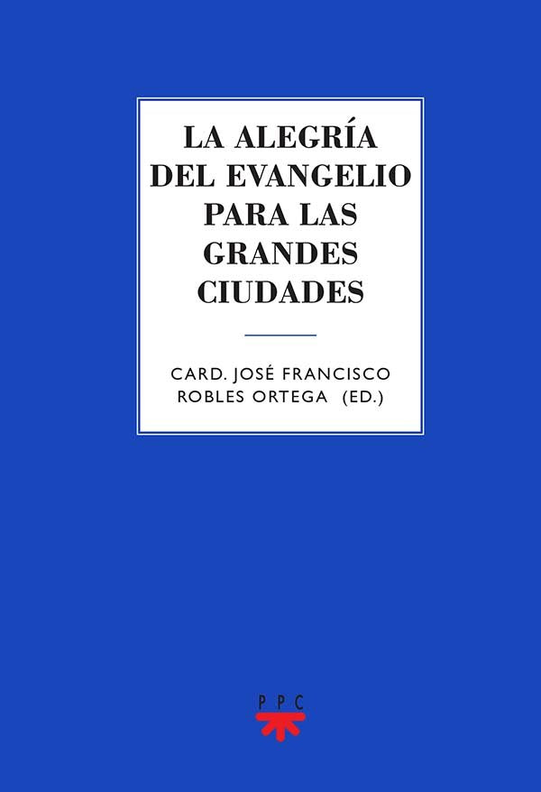 La alegría del Evangelio para las grandes ciudades, de Aguiar Retes, Carlos | portada del libro