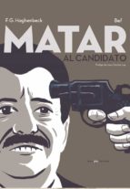 MATAR AL CANDIDATO, de F.G. Haghenbeck | portada del libro