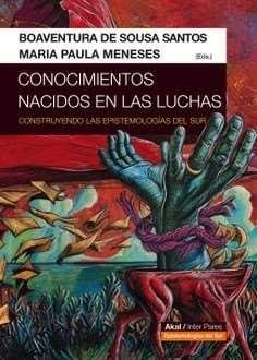 CONOCIMIENTOS NACIDOS EN LAS LUCHAS: CONSTRUYENDO EPISTEMOL, de DE SOUSA SANTOS | portada del libro