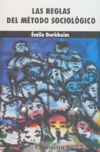 LAS REGLAS DEL METODO SOCIOLOGICO, de Émile Durkheim | portada del libro