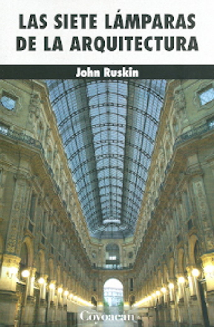 LAS SIETE LAMPARAS DE LA ARQUITECTURA, de JOHN RUSKIN | portada del libro