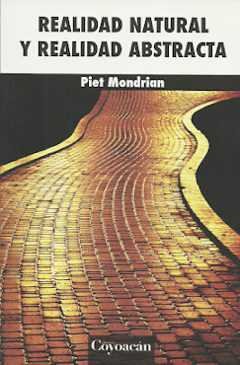REALIDAD NATURAL Y REALIDAD ABSTRACTA (2016), de PIET MONDRIAN | portada del libro