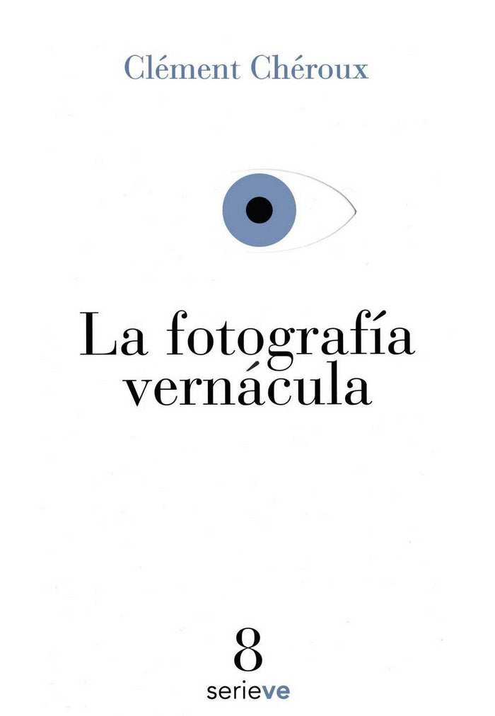 LA FOTOGRAFIA VERNACULA, de CLéMENT CHéROUX | portada del libro