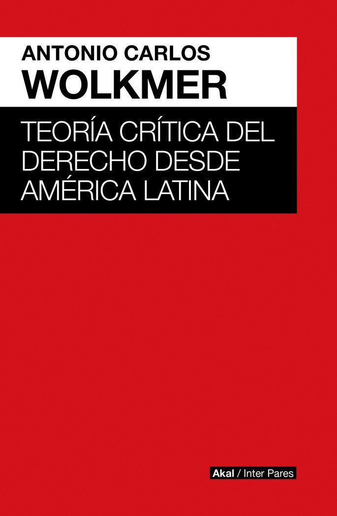 TEORIA CRITICA DEL DERECHO DESDE AMERICA LATINA, de WOLKMER | portada del libro