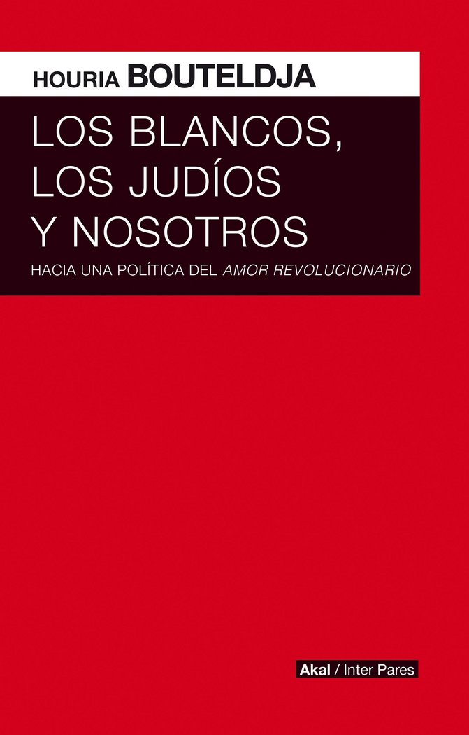 BLANCOS, LOS JUDIOS Y NOSOTROS, de BOUTELDJA | portada del libro