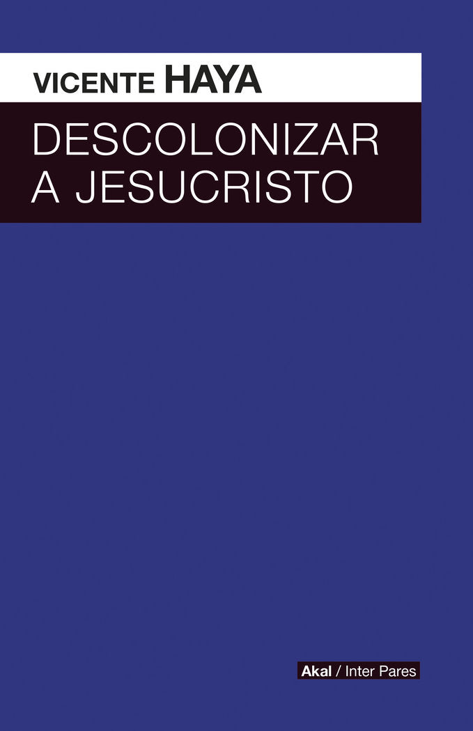 DESCOLONIZAR A JESUCRISTO, de HAYA | portada del libro