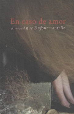 EN CASO DE AMOR, de DUFOURMANTELLE ANNE | portada del libro