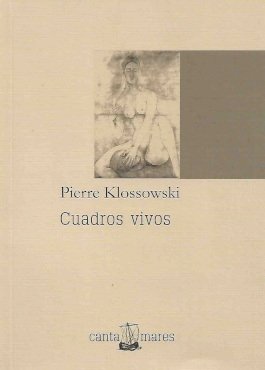 CUADROS VIVOS, de PIERRE KLOSSOWSKI | portada del libro