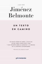 UN TEXTO EN CAMINO, de JAVIER JIMENEZ BELMONTE | portada del libro