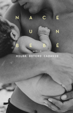 NACE UN BEBE, de HILDA BOTERO CADAVID | portada del libro