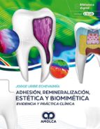 ADHESION REMINERALIZACION ESTETICA Y BIOMIMETICA EVIDENCIA, de JORGE URIBE ECHEVARRIA | portada del libro