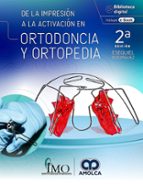DE LA IMPRESION A LA ACTIVACION ORTODONCIA Y ORTOPEDIA 2ªED, de ESEQUIEL RODRIGUEZ | portada del libro