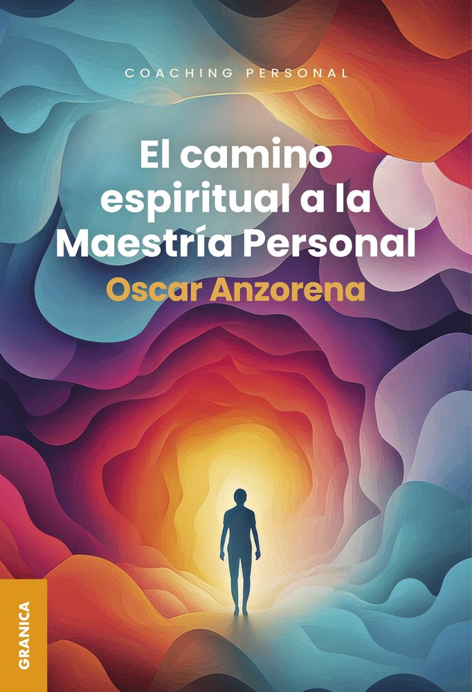 EL CAMINO ESPIRITUAL A LA MAESTRIA PERSONAL, de ANZORENA, OSCAR | portada del libro