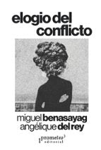 ELOGIO DEL CONFLICTO, de Miguel Benasayag | portada del libro