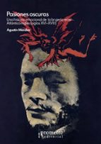 PASIONES OSCURAS, de AGUSTIN MENDEZ | portada del libro
