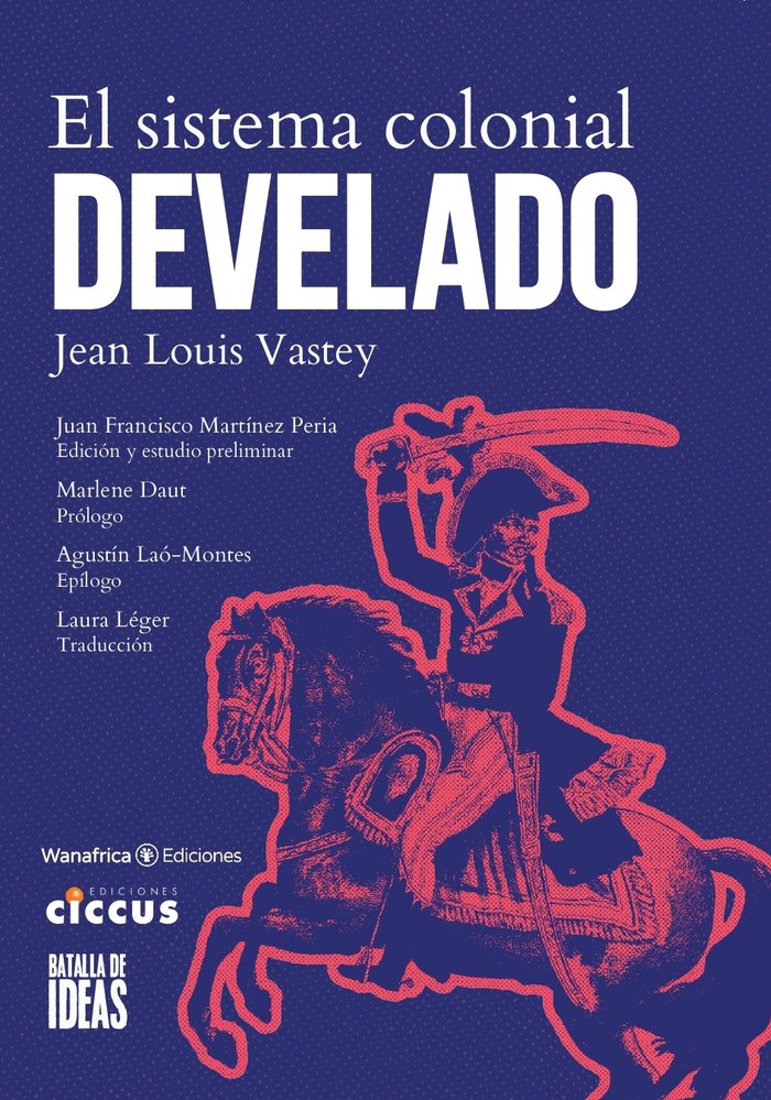 EL SISTEMA COLONIAL DESVELADO, de Martínez Peria, Juan Francisco | portada del libro