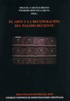 El arte y la recuperación del pasado reciente, de Miguel Cabañas Bravo | portada del libro