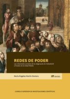 Redes de poder : las relaciones sociales de la oligarquía de Valladolid a finales de la Edad Media, de MARIA ANGELES MARTIN R