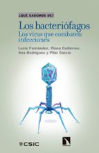 Los bacteriófagos : los virus que combaten infecciones, de Varios autores | portada del libro