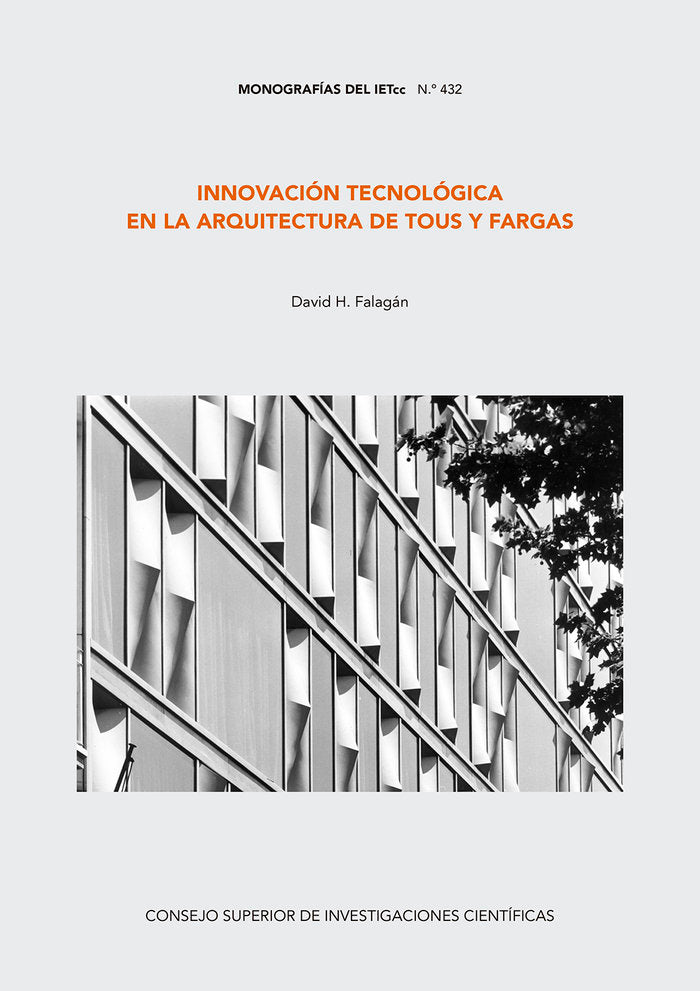 INNOVACION TECNOLOGICA EN LA ARQUITECTURA DE TOUS Y FARGAS, de Hernández Falagán | portada del libro