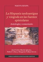 La Hispania tardoantigua y visigoda en las fuentes epistolares : antología y comentario, de José Carlos Martín-IglesiasPablo