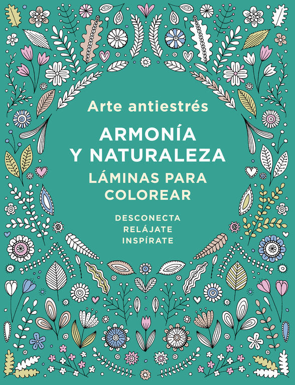 Arte antiestrés: Armonía y naturaleza. Láminas para colorear, de Varios autores | portada del libro