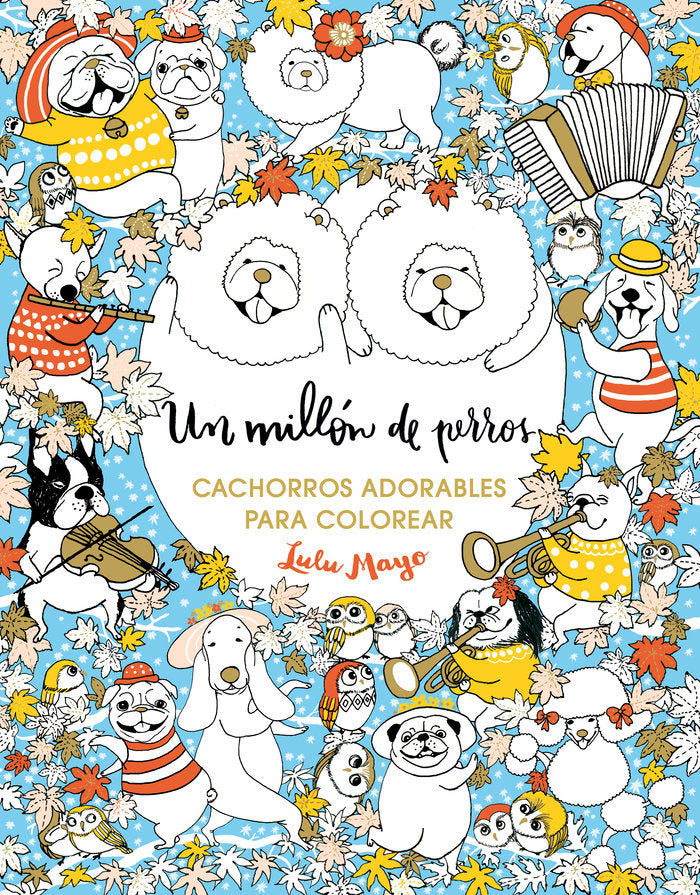 Un millón de perros: cachorros adorables para colorear (Libro de colorear para adultos), de Mayo, Lulu | portada del libro