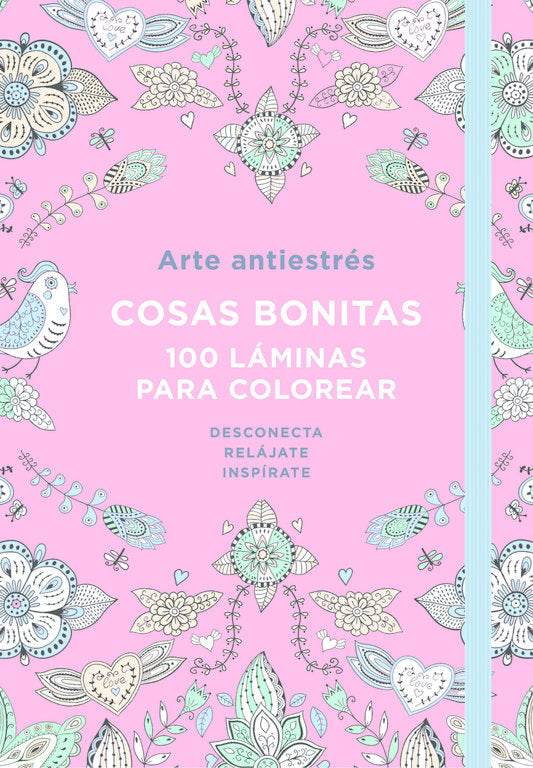 Arte Antiestrés: Cosas bonitas. 100 láminas para colorear, de Varios autores | portada del libro