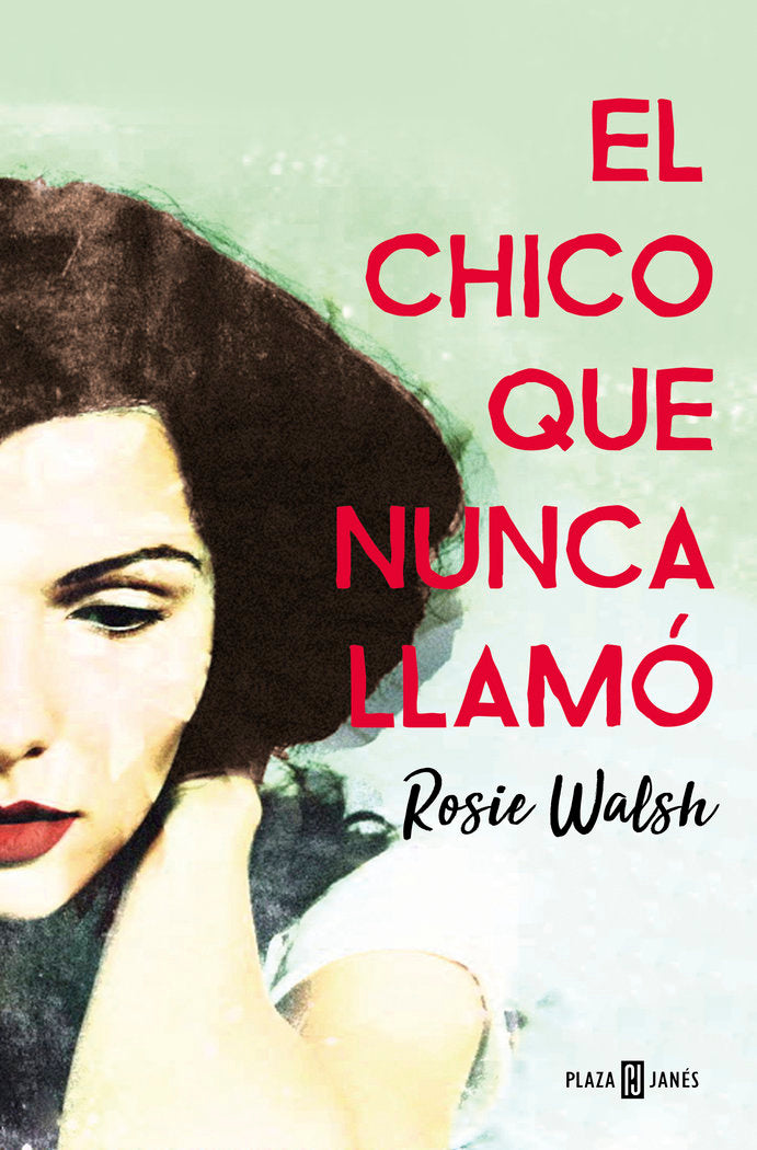 EL CHICO QUE NUNCA LLAMO, de ROSIE WALSH | portada del libro