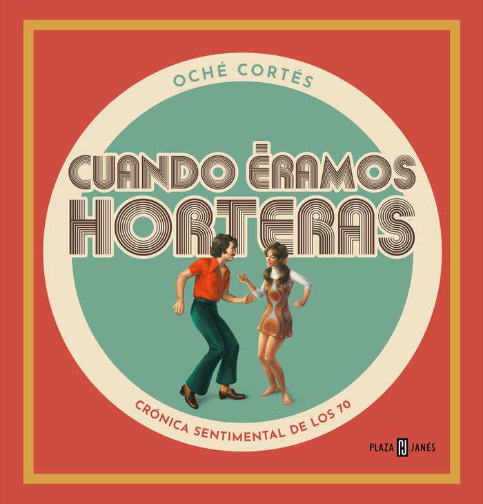 CUANDO ERAMOS HORTERAS, de CORTES, OCHE | portada del libro