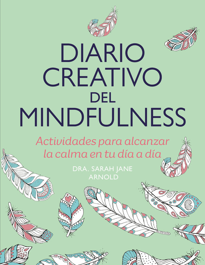 DIARIO CREATIVO DEL MINDFULNESS, de ARNOLD, SARAH JANE | portada del libro
