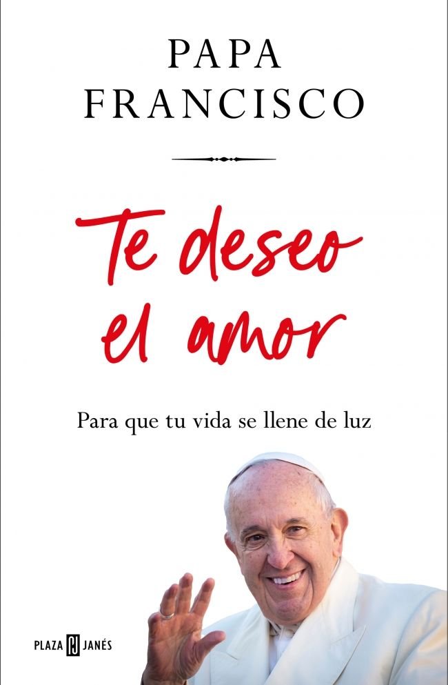 TE DESEO EL AMOR, de PAPA FRANCISCO | portada del libro