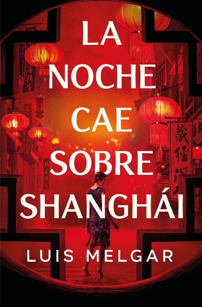 LA NOCHE CAE SOBRE SHANGHAI, de LUIS MELGAR | portada del libro