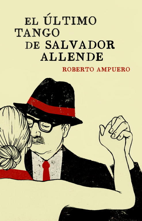 El último tango de Salvador Allende, de Ampuero | portada del libro