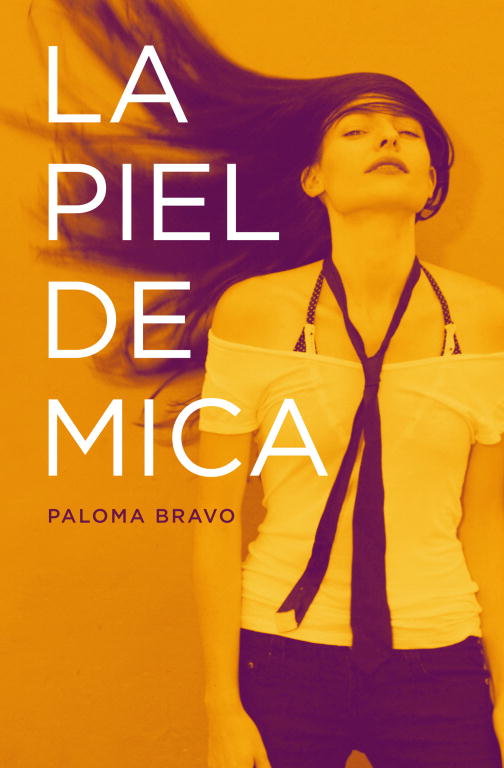 La piel de Mica, de Bravo, Paloma | portada del libro