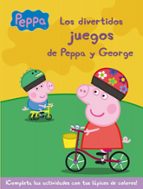 Los divertidos juegos de Peppa y George (Peppa Pig. Cuaderno de actividades), de Varios autores | portada del libro