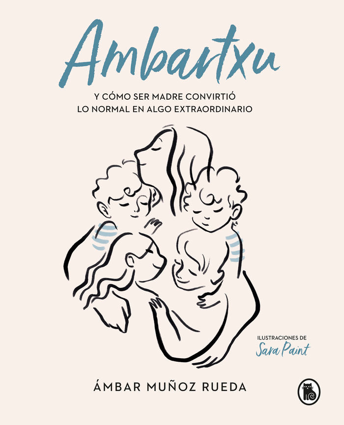 Ambartxu, y cómo ser madre convirtió lo normal en extraordinario, de Muñoz Rueda, Ámbar | portada del libro