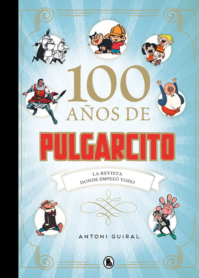 100 AÑOS DE PULGARCITO, de GUIRAL, ANTONI | portada del libro