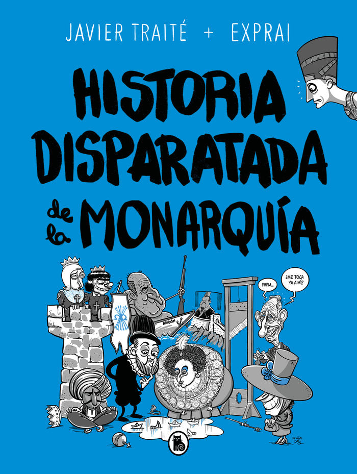 HISTORIA DISPARATADA DE LA MONARQUIA, de TRAITE, JAVIER | portada del libro
