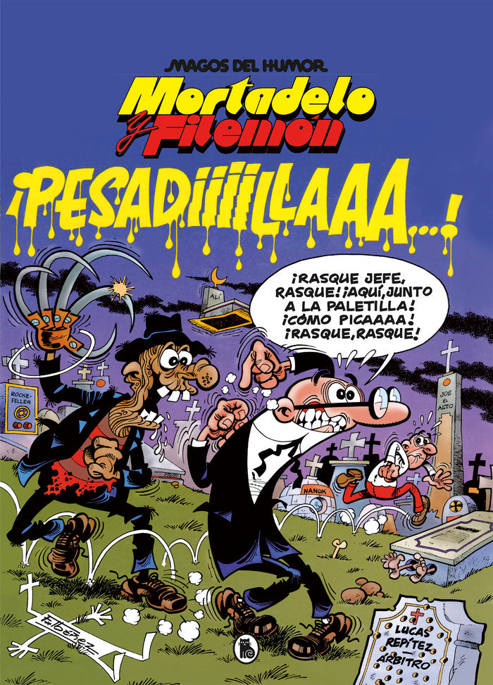 MORTADELO Y FILEMON. ¡PESADIIILAAAA! (MAGOS DEL HUMOR 58), de IBAÑEZ, FRANCISCO | portada del libro