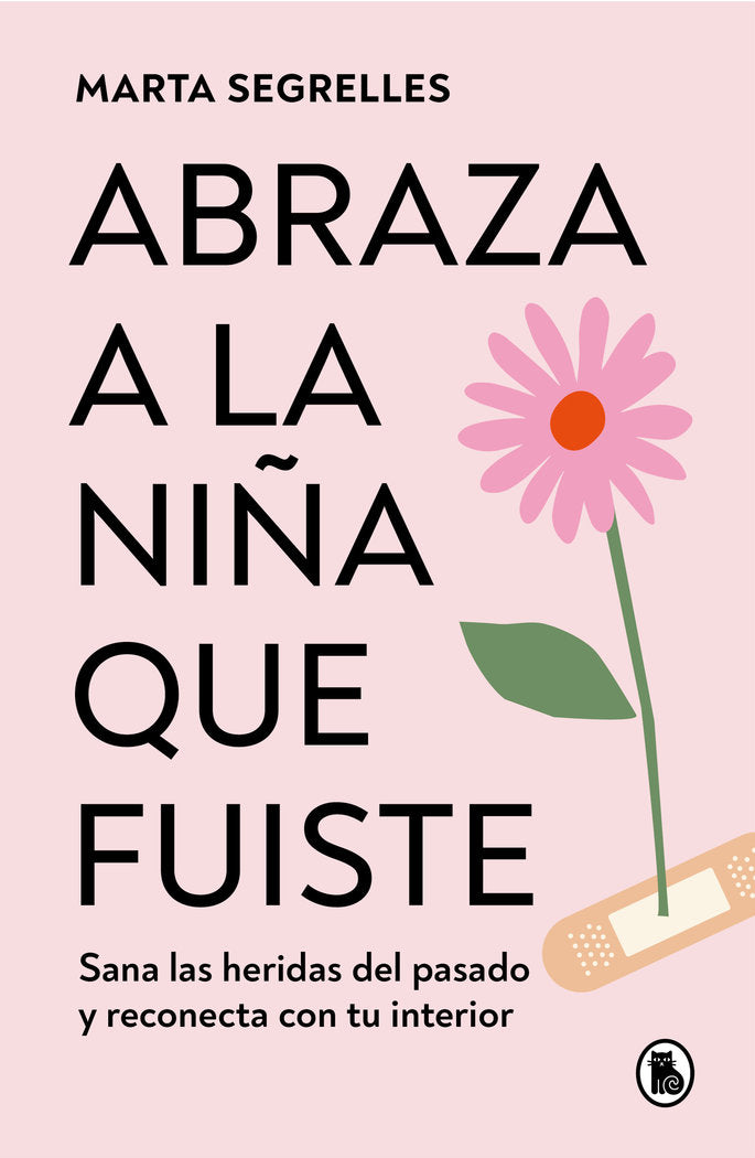 ABRAZA A LA NIÑA QUE FUISTE, de SEGRELLES, MARTA | portada del libro