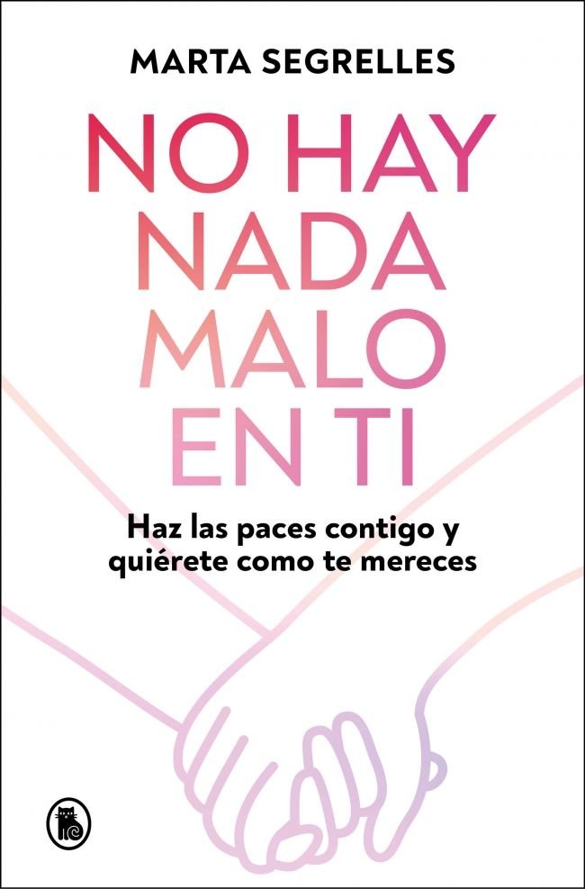 NO HAY NADA MALO EN TI, de MARTA SEGRELLES | portada del libro