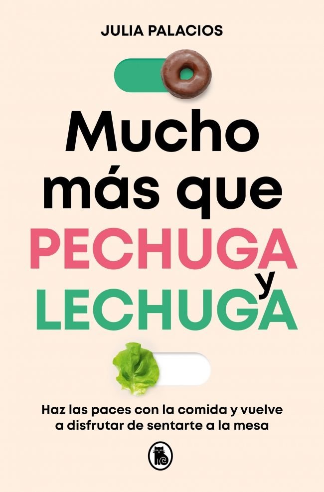 MUCHO MAS QUE PECHUGA Y LECHUGA, de PALACIOS, JULIA | portada del libro