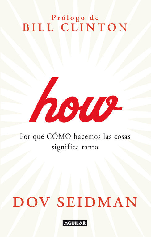 How. Por qué CÓMO hacemos las cosas significa tanto, de Seidman | portada del libro