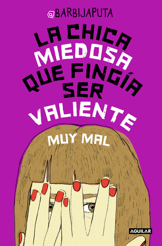 La chica miedosa que fingía ser valiente muy mal, de Barbijaputa, | portada del libro