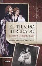El tiempo heredado, de Emilio Gutiérrez Caba | portada del libro