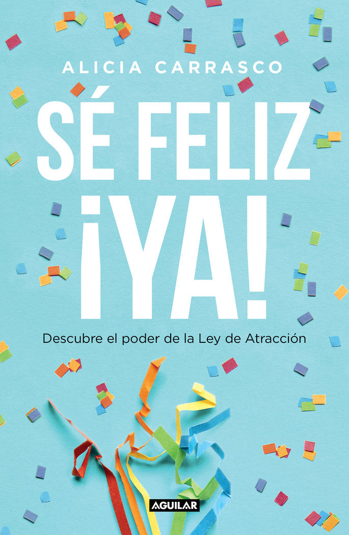 Sé feliz ¡ya!, de Carrasco | portada del libro