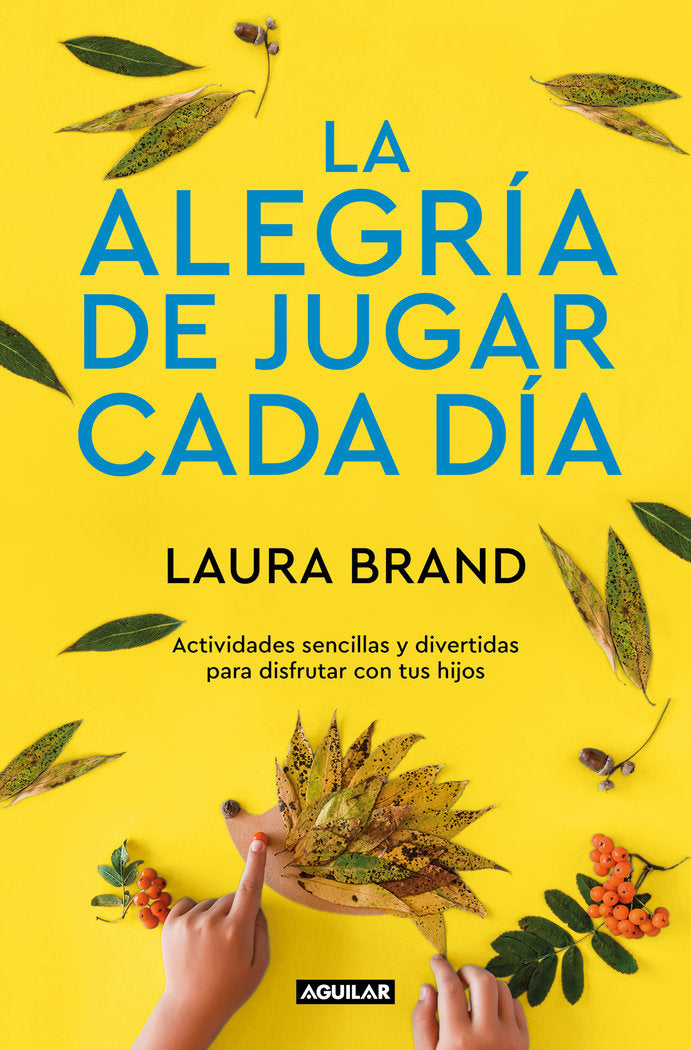 LA ALEGRIA DE JUGAR CADA DIA, de BRAND, LAURA | portada del libro